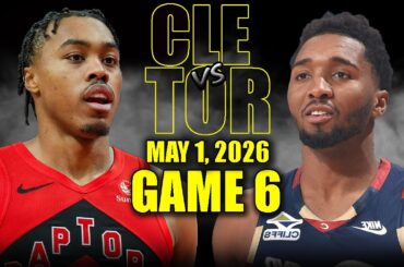 Cleveland Cavaliers vs Toronto Raptors Full Game 6 Highlights - May 1, 2026 | NBA Playoffs