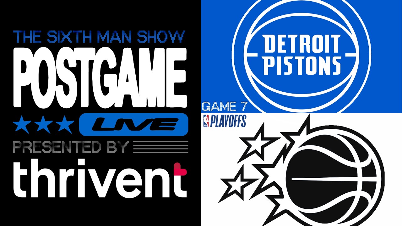 GAME 7 - Magic @ Pistons - The Sixth Man Show Postgame Live presented by Thrivent