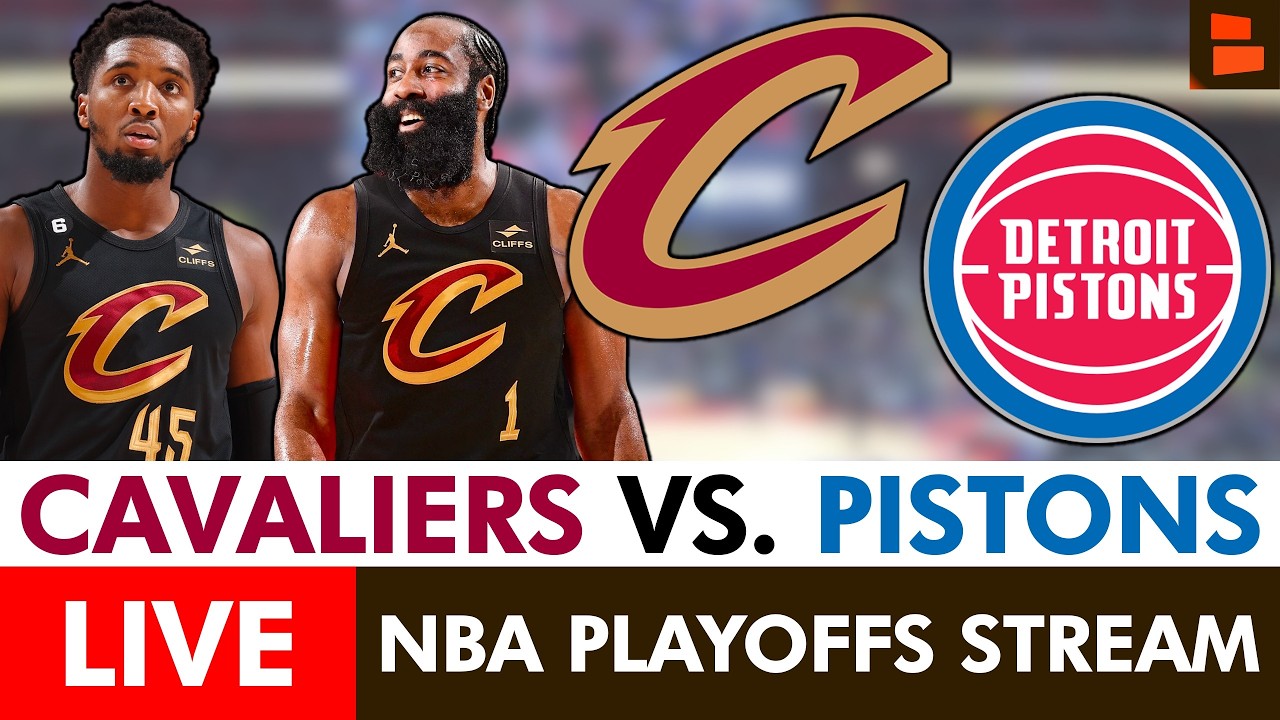 NBA Playoffs LIVE STREAM: Cleveland Cavaliers vs. Detroit Pistons Scoreboard & Play-By-Play Updates