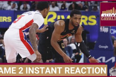 CLEVELAND CAVALIERS VS. DETROIT PISTONS GAME 2 INSTANT REACTION