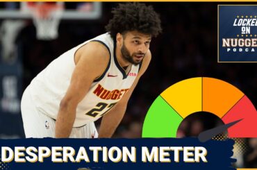 DESPERATION: Is it time for Denver Nuggets to make SERIOUS changes?