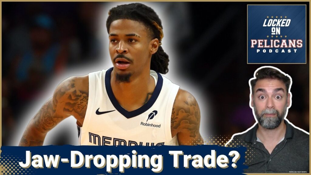 Ja Morant and Santi Aldama trade to the New Orleans Pelicans More Realistic After Draft Lottery