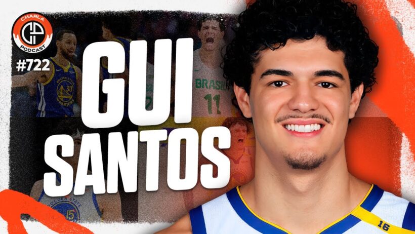 CHARLA #722 - Gui Santos [Jogador do Golden State Warriors]
