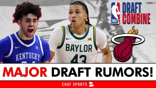 SIGNIFICANT Miami Heat Draft Rumors From The NBA Draft Combine