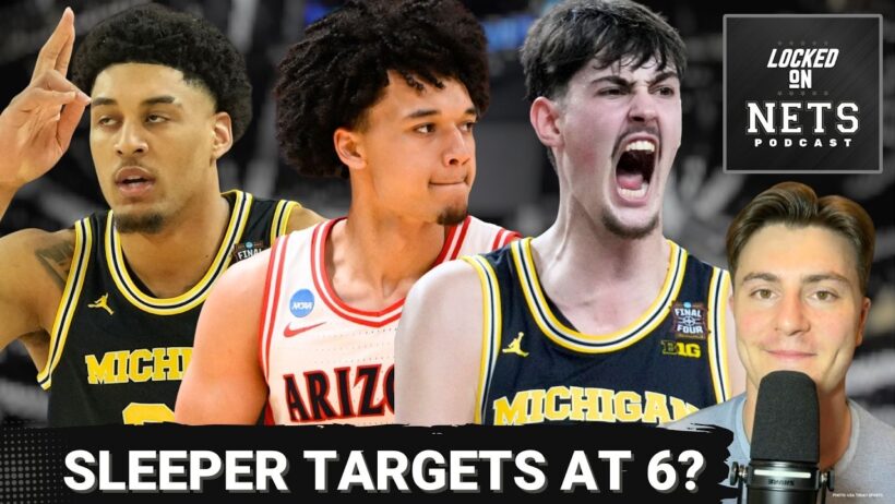SURPRISE: Which Players Are DARK HORSE Candidates for Brooklyn Nets With No. 6 Pick In NBA Draft?