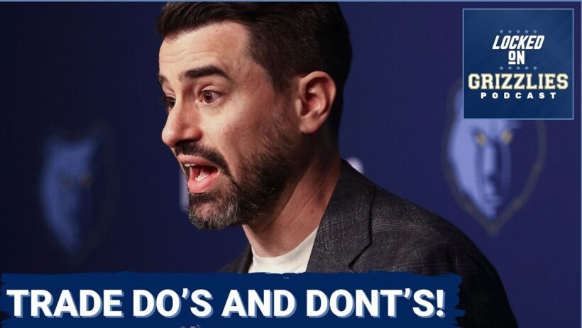 Memphis Grizzlies 2026 NBA Draft Trade Rumor Do's and Dont's