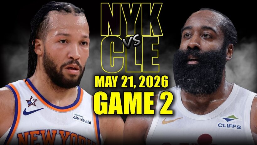 New York Knicks vs Cleveland Cavaliers Full Game 2 Highlights - May 21, 2026 | NBA ECF