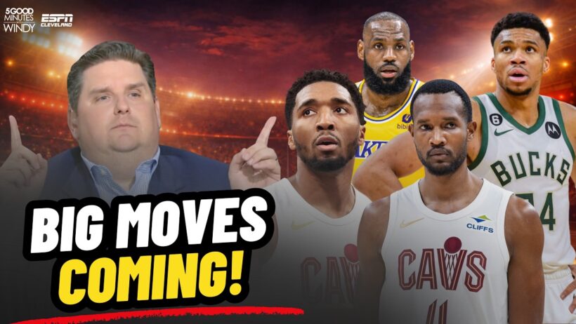 LATEST CAVS TRADE RUMORS - HUGE MOVES COMING? - 5 Good Minutes With Windy