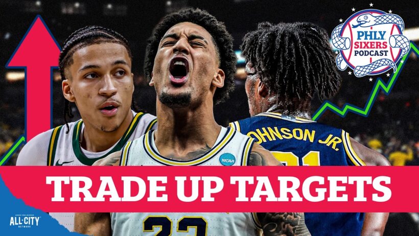 Should Sixers TRADE UP In 2026 NBA Draft? | PHLY Sixers Podcast