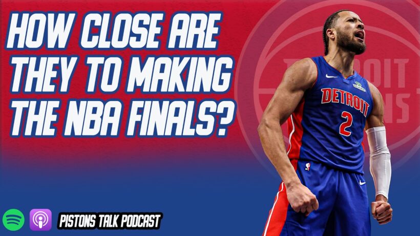 How Far Away Are The Detroit Pistons from making the NBA Finals?