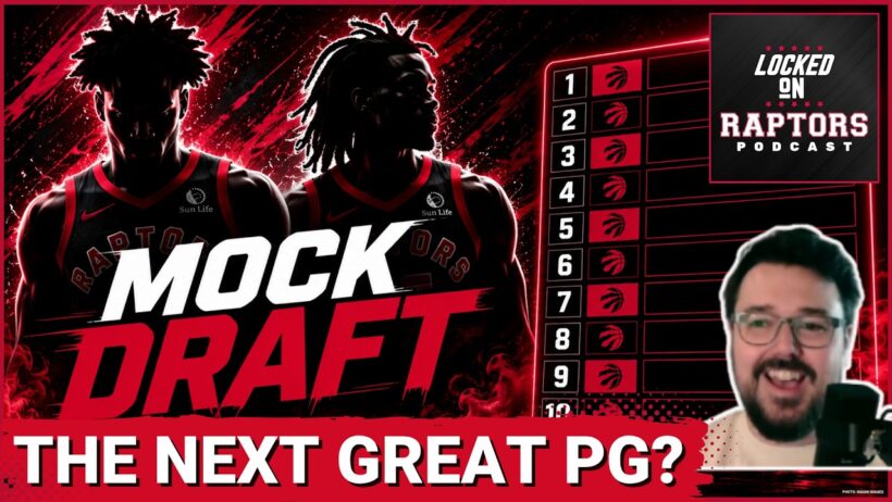 Toronto Raptors Take a SWING on Rising Star Guard | Locked On NBA Mock Draft