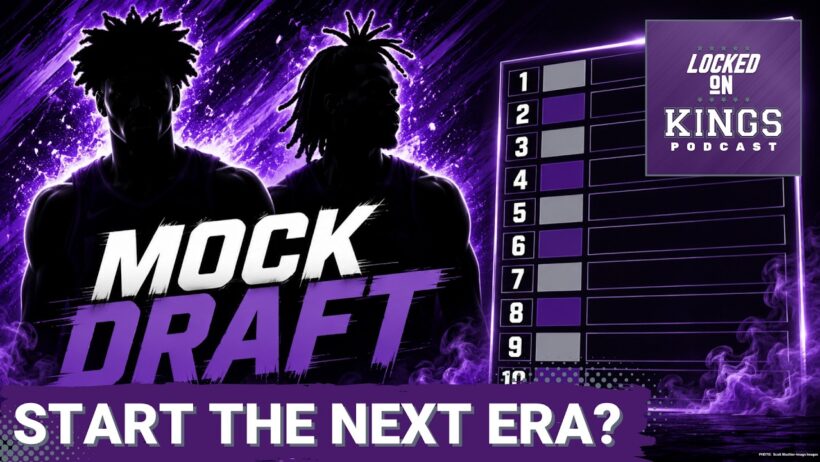 Sacramento Kings Get Their GUARD of the Future | Locked On NBA Mock Draft