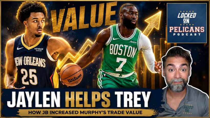 BLOCKBUSTER: New Orleans Pelicans REACT to Jaylen Brown Trade, Trey Murphy Value SOARS in NBA Market