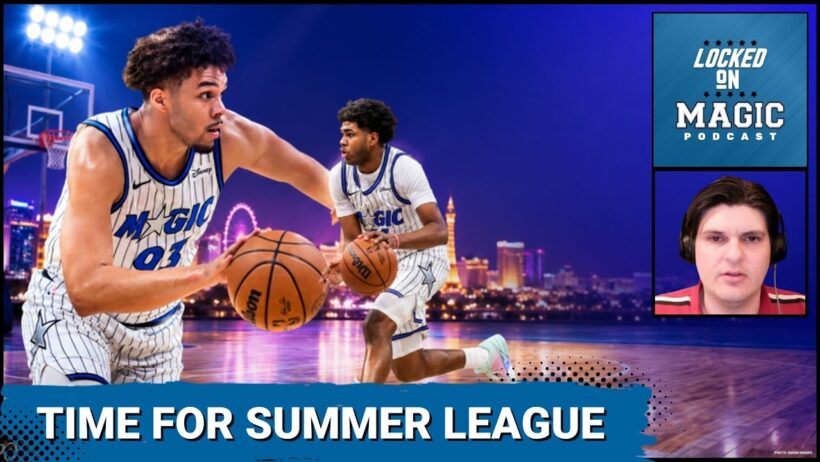 SUMMER TEST: Orlando Magic have A LOT TO LEARN about their team, young players in Las Vegas