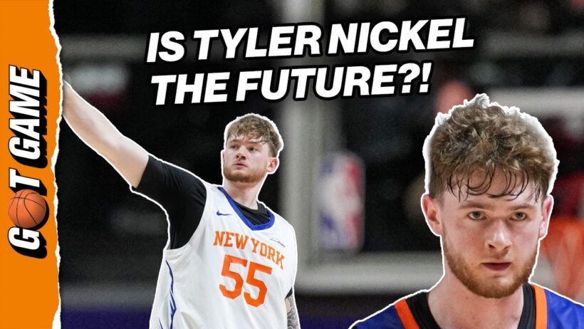 Have the Knicks Already Found a STEAL in Tyler Nickel? | New York Got Game