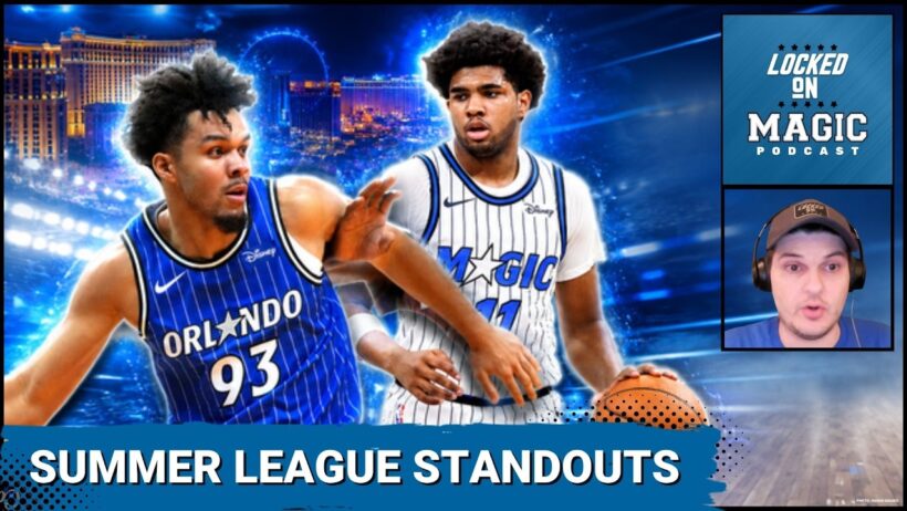 CHECKUP: Orlando Magic Summer League Standouts SHINE | Magic's Rookies MATURE