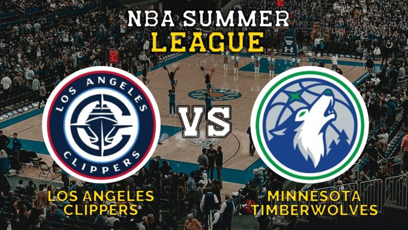 🔴LIVE NBA Summer League:  Los Angeles Clippers vs Minnesota Timberwolves