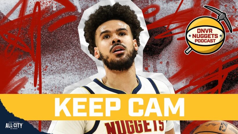 Why the Denver Nuggets Should NOT Trade Cam Johnson | DNVR Nuggets Podcast Live