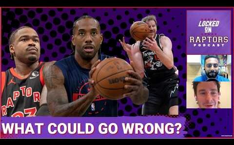 What could go WRONG if the Toronto Raptors trade for Kawhi Leonard?