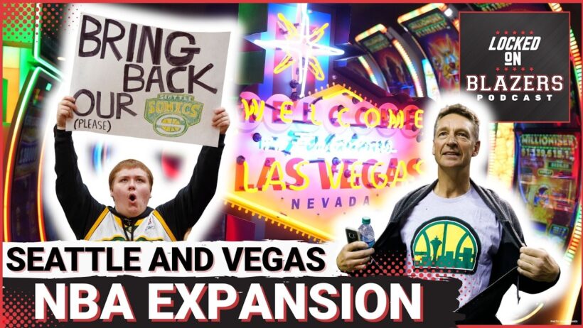 NBA Expansion is on Track for Seattle & Las Vegas in 2028 | That's Good News for Trail Blazers Fans