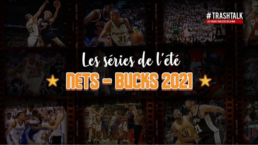 Les séries de l'été : Nets - Bucks 2021