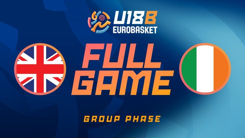 Group Phase | Great Britain v Ireland | Full Basketball Game | FIBA U18 EuroBasket 2026 Division B