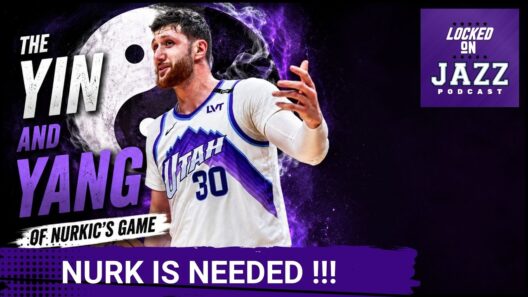 YIN AND YANG - The game of JUSUF NURKIC and the Jazz DESPERATE need for his skills