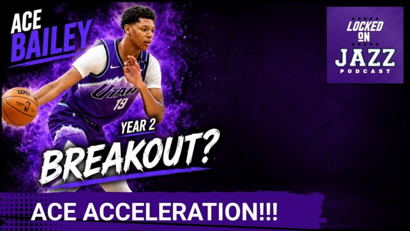 BREAKOUT -  Utah Jazz UNLOCK Ace Bailey—Unprecedented 2nd-Year Growth Coming? | Utah Jazz Podcast