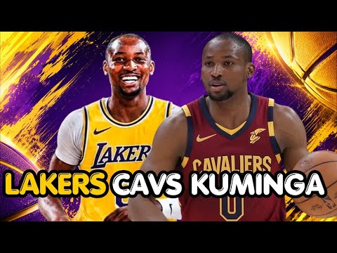 LAKERS & CAVS KUMINGA UPDATE