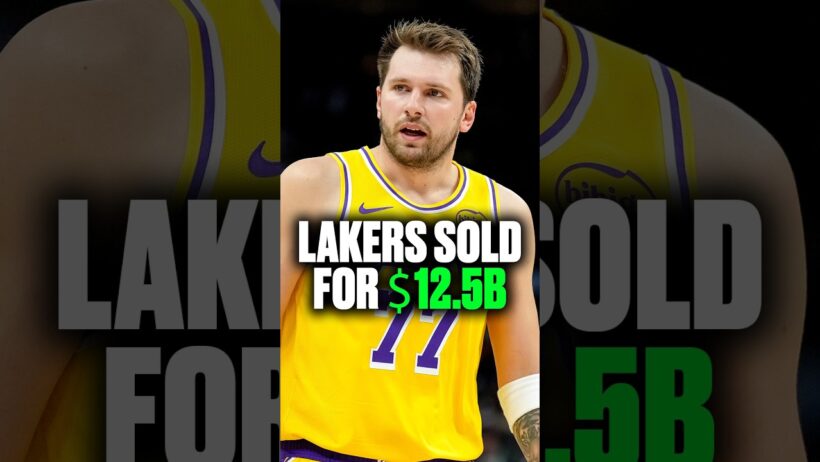 Lakers got sold AGAIN... for $12.5B 😳