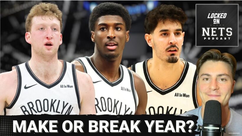 CRITICAL: Is 2026-27 A MAKE-OR-BREAK Year For Brooklyn Nets' Sophomores? Who's Under Most Pressure?