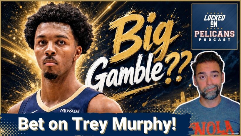 BELIEF: Pelicans BET on Trey Murphy III's Star Potential—Will He Become an NBA All-Star?