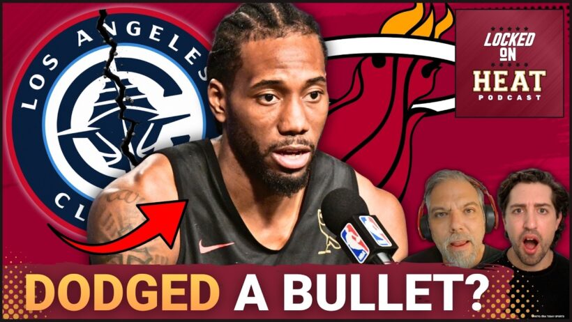 Did the Miami Heat DODGE A BULLET With Kawhi Leonard?