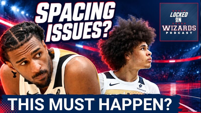 SPACING DILEMMA: Are the Wizards’ Spacing Concerns OVERRATED or REAL? | Washington Wizards Podcast