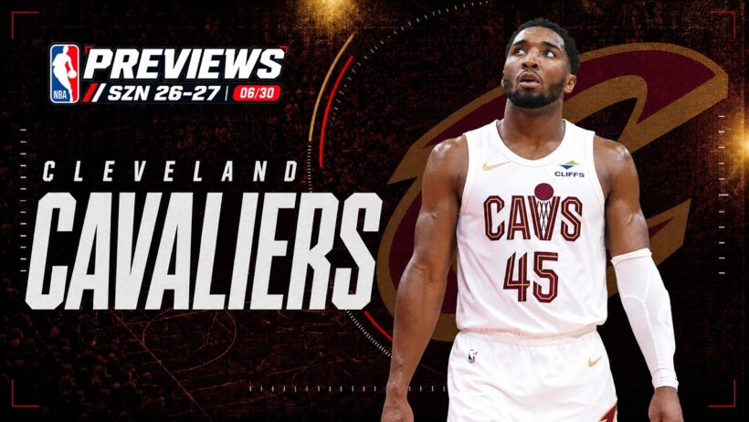 ⚔️ Cleveland Cavaliers peut-on enfin leur faire confiance ? (Preview NBA 26-27)