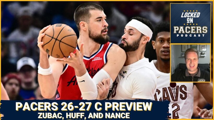 What do Ivica Zubac, Jay Huff, and Larry Nance need to do in 2026-27? Indiana Pacers center preview