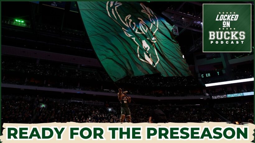 Milwaukee Bucks Preseason BEGINS Tonight; What We’re EXCITED to Watch for as Action Tips Off
