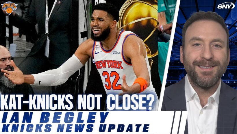 Ian Begley shares latest on KAT-Knicks extension talks