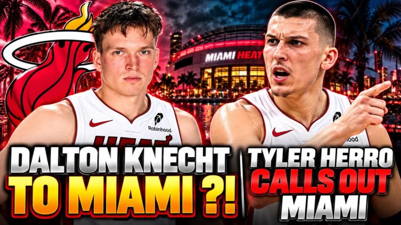 🚨MAJOR NEWS! Tyler Herro CALLS OUT the Miami Heat | Dalton KNECHT to Miami ?!