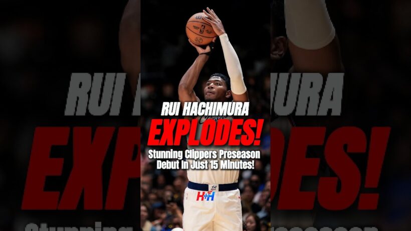 RUI HACHIMURA EXPLODES! 🚨🔥 | Stunning Clippers Preseason Debut In Just 15 Minutes! #nba #shorts