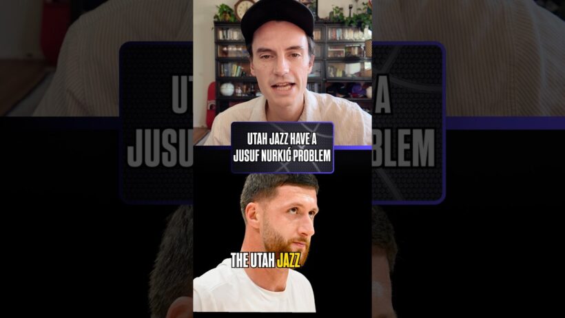 The Utah Jazz have a Jusuf Nurkić problem!