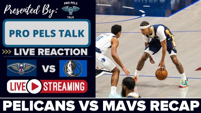 LIVE REACTION POSTGAME SHOW: New Orleans Pelicans at  Dallas Mavericks