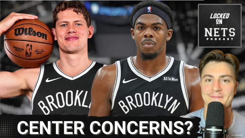 Can Brooklyn Nets SURVIVE Season With Current Center Rotation? Will They Bring In Another Big Man?